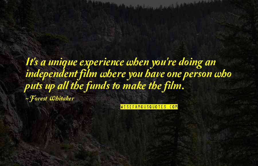 Experience Person Quotes By Forest Whitaker: It's a unique experience when you're doing an Experience Person Quotes By Forest Whitaker: It's a unique experience when you're doing an