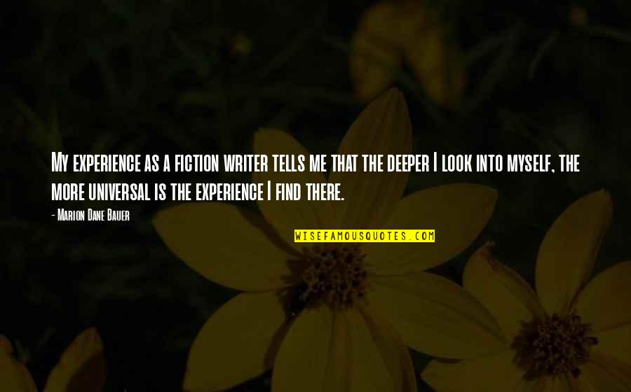 Experience The Quotes By Marion Dane Bauer: My experience as a fiction writer tells me