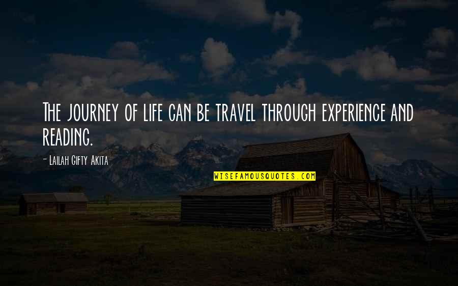 Experience Travel Quotes By Lailah Gifty Akita: The journey of life can be travel through