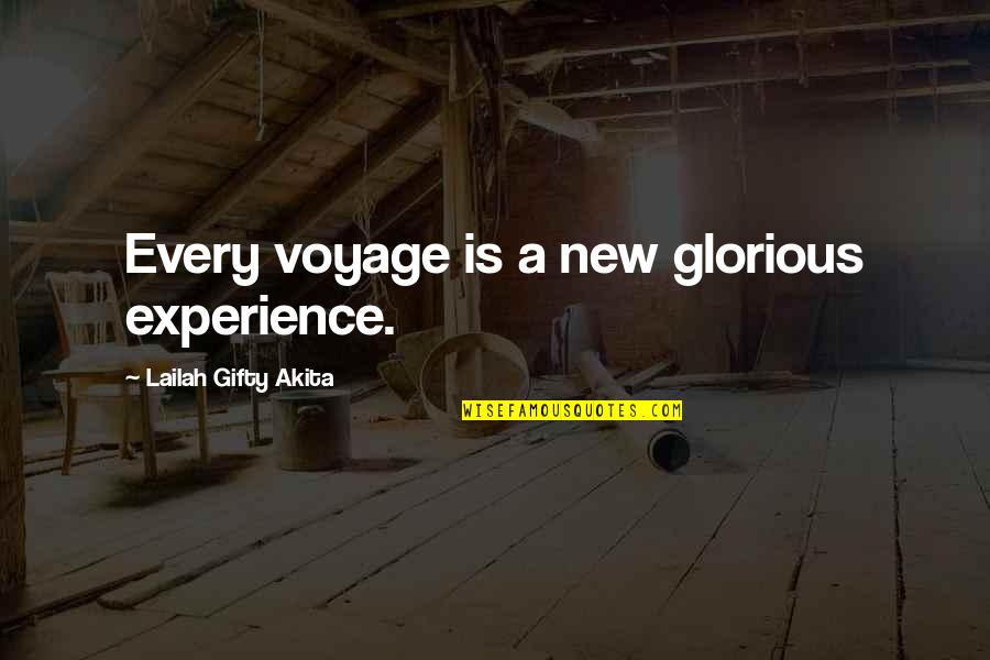 Experience Travel Quotes By Lailah Gifty Akita: Every voyage is a new glorious experience.