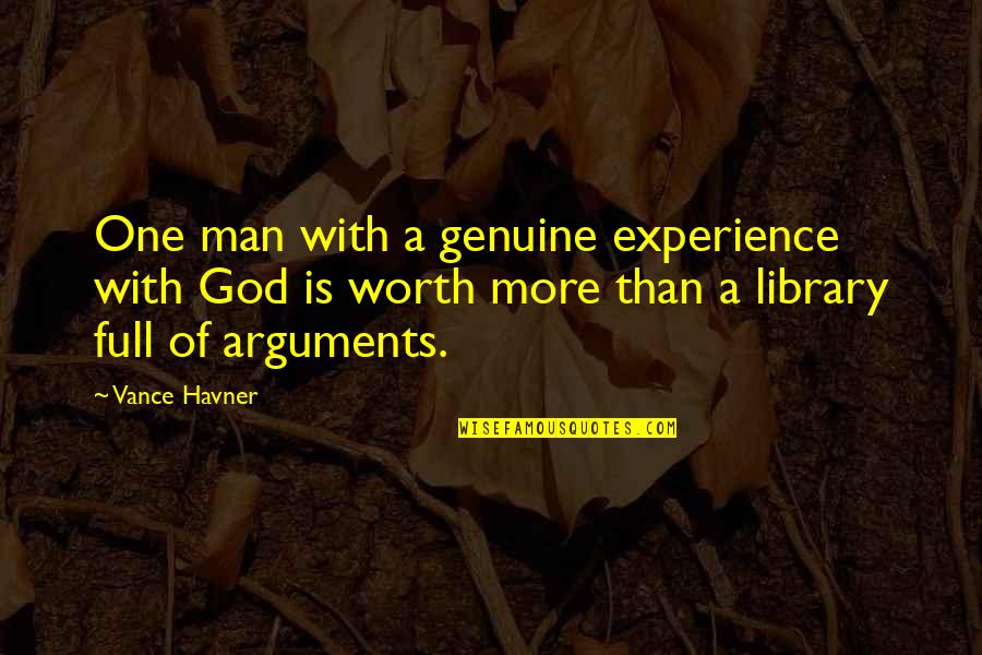 Experience With God Quotes By Vance Havner: One man with a genuine experience with God