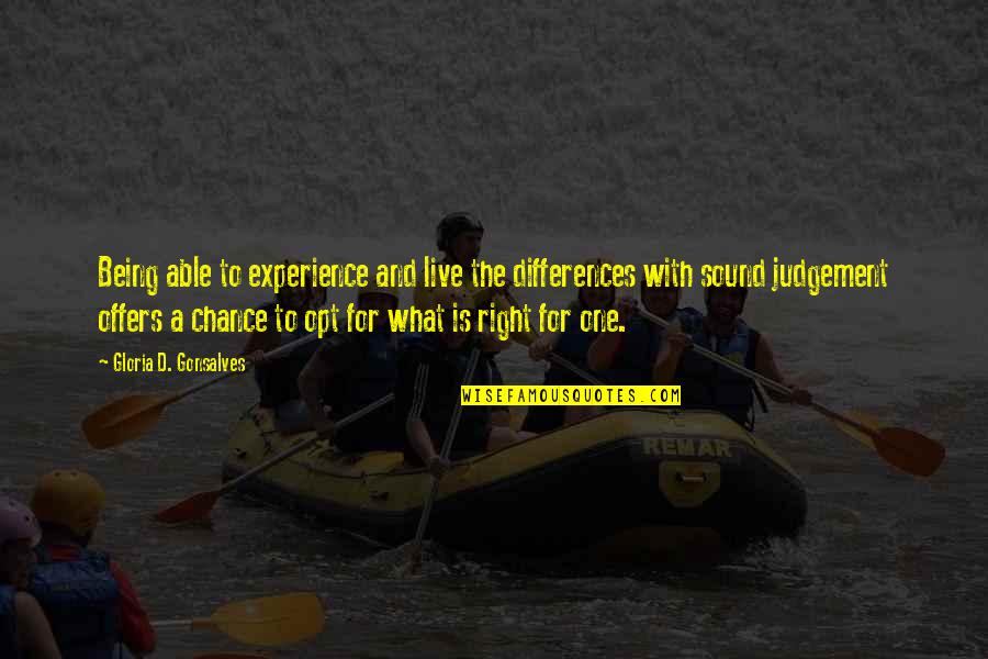 Experience With Quotes By Gloria D. Gonsalves: Being able to experience and live the differences