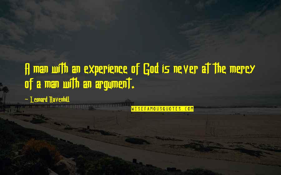 Experience With Quotes By Leonard Ravenhill: A man with an experience of God is