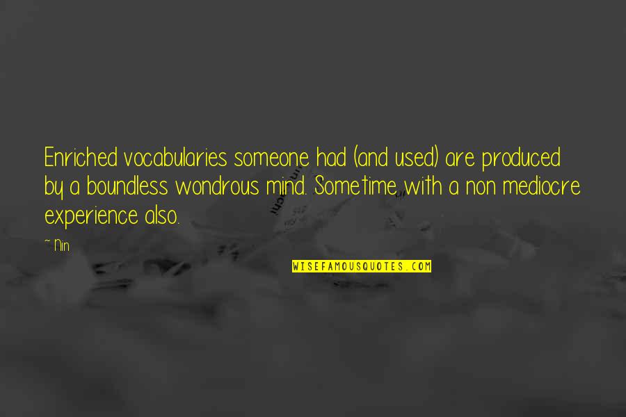Experience With Quotes By Nin: Enriched vocabularies someone had (and used) are produced
