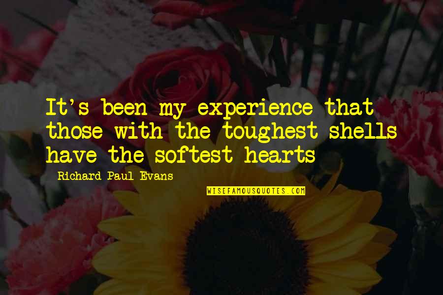 Experience With Quotes By Richard Paul Evans: It's been my experience that those with the