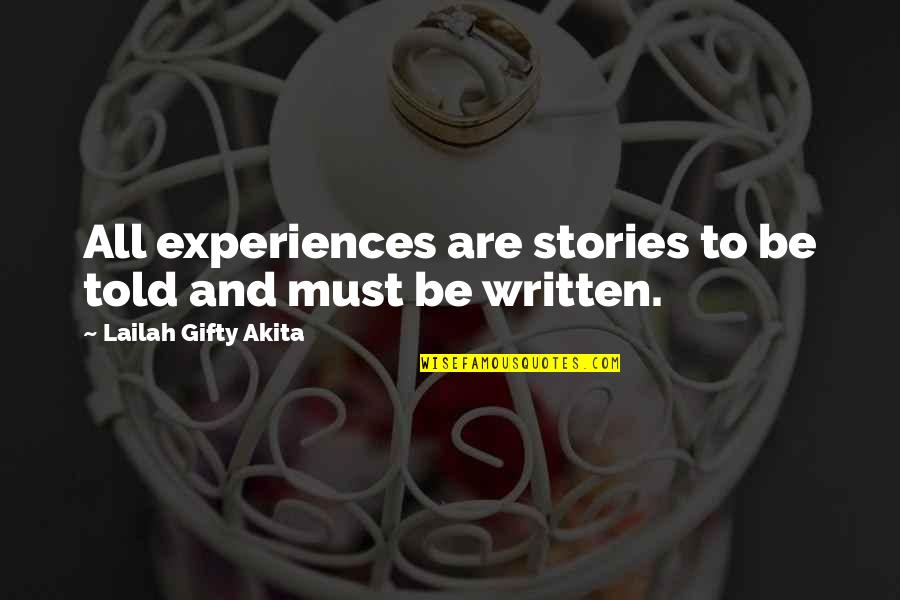 Experiences And Learning Quotes By Lailah Gifty Akita: All experiences are stories to be told and