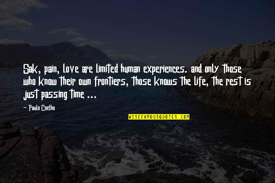 Experiences And Life Quotes By Paulo Coelho: Sak, pain, love are limited human experiences. and