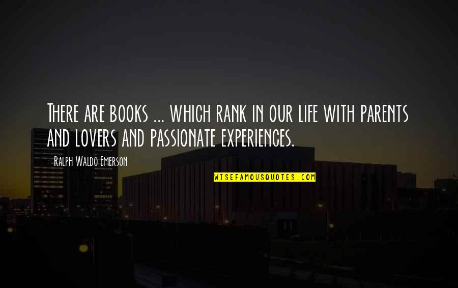 Experiences And Life Quotes By Ralph Waldo Emerson: There are books ... which rank in our