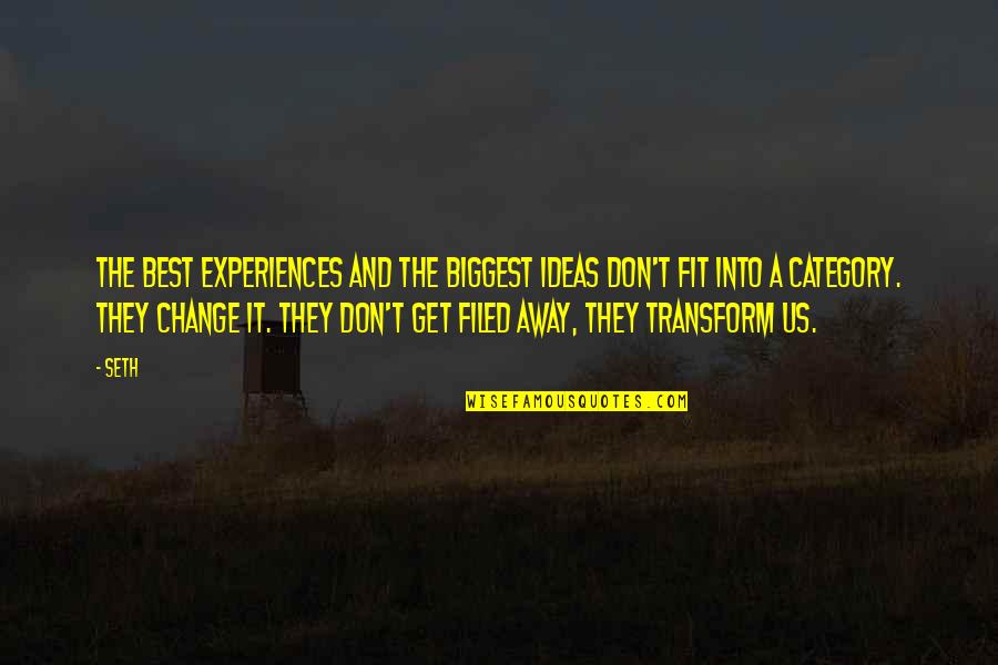 Experiences Change You Quotes By Seth: The best experiences and the biggest ideas don't