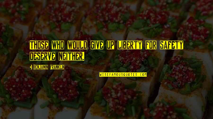 Experiencethereserve Quotes By Benjamin Franklin: Those who would give up liberty for safety Experiencethereserve Quotes By Benjamin Franklin: Those who would give up liberty for safety