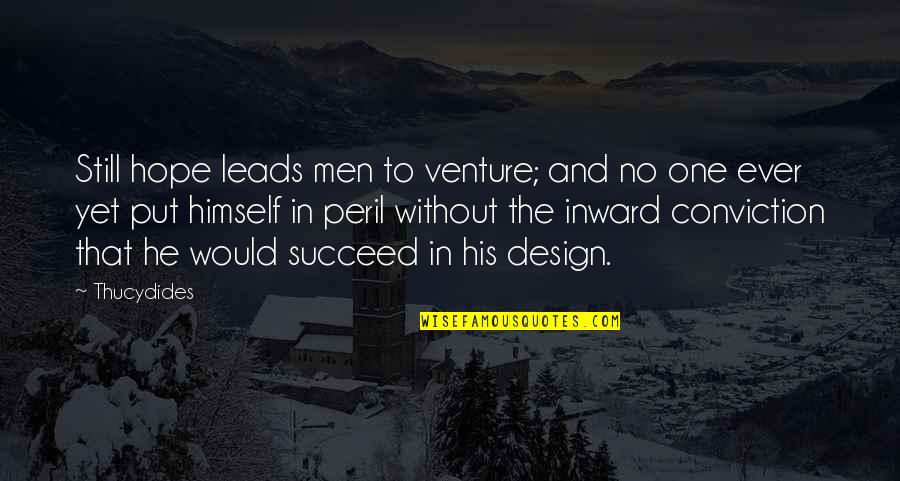 Experiencingbookjoy Quotes By Thucydides: Still hope leads men to venture; and no