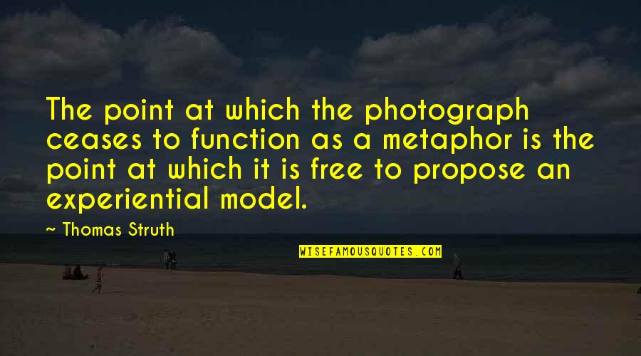 Experiential Quotes By Thomas Struth: The point at which the photograph ceases to