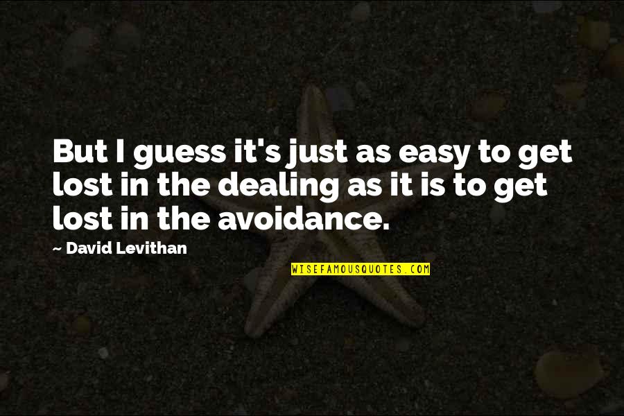 Experimental Jetset Quotes By David Levithan: But I guess it's just as easy to