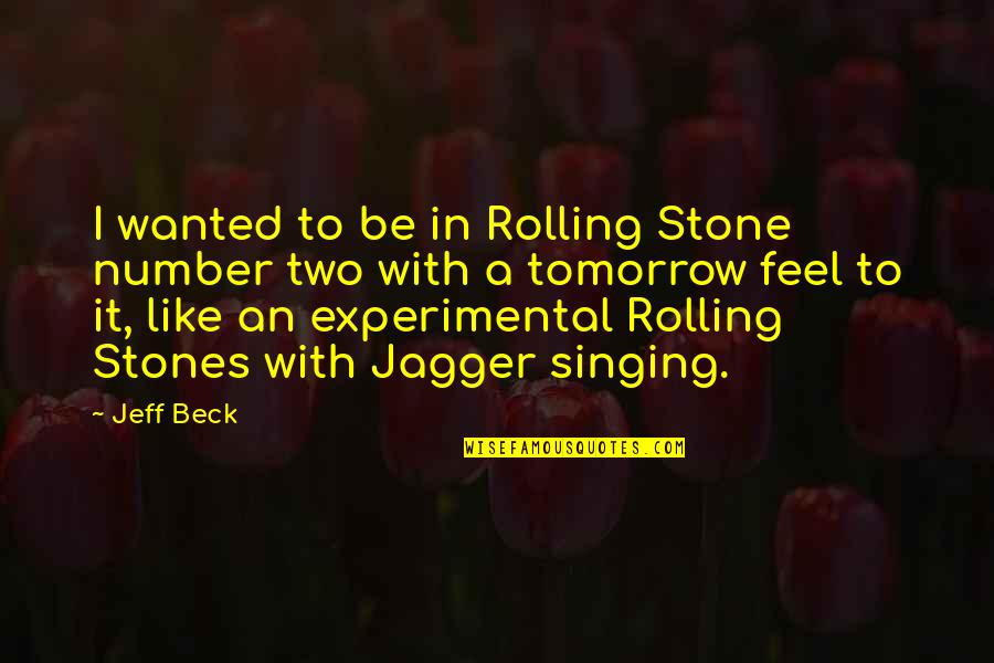 Experimental Quotes By Jeff Beck: I wanted to be in Rolling Stone number