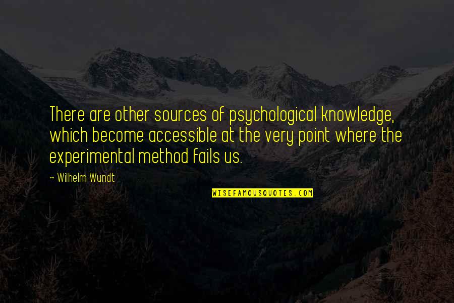 Experimental Quotes By Wilhelm Wundt: There are other sources of psychological knowledge, which