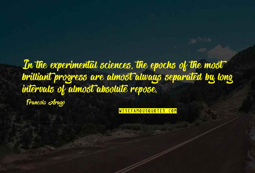 Experimental Science Quotes By Francois Arago: In the experimental sciences, the epochs of the