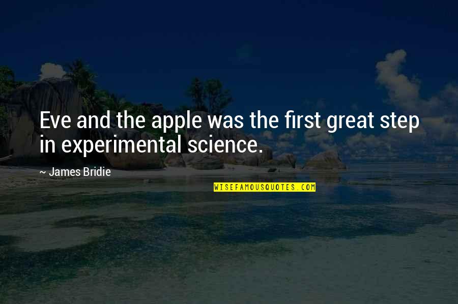 Experimental Science Quotes By James Bridie: Eve and the apple was the first great