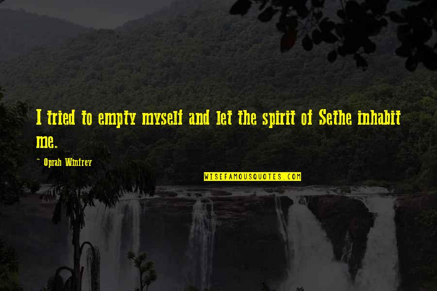 Experimentando Sinonimo Quotes By Oprah Winfrey: I tried to empty myself and let the