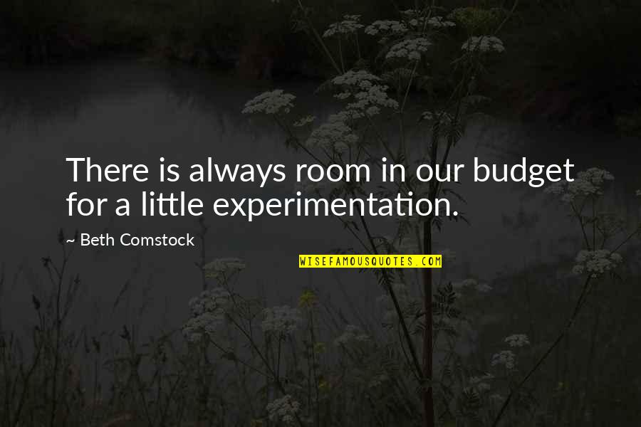 Experimentation Quotes By Beth Comstock: There is always room in our budget for