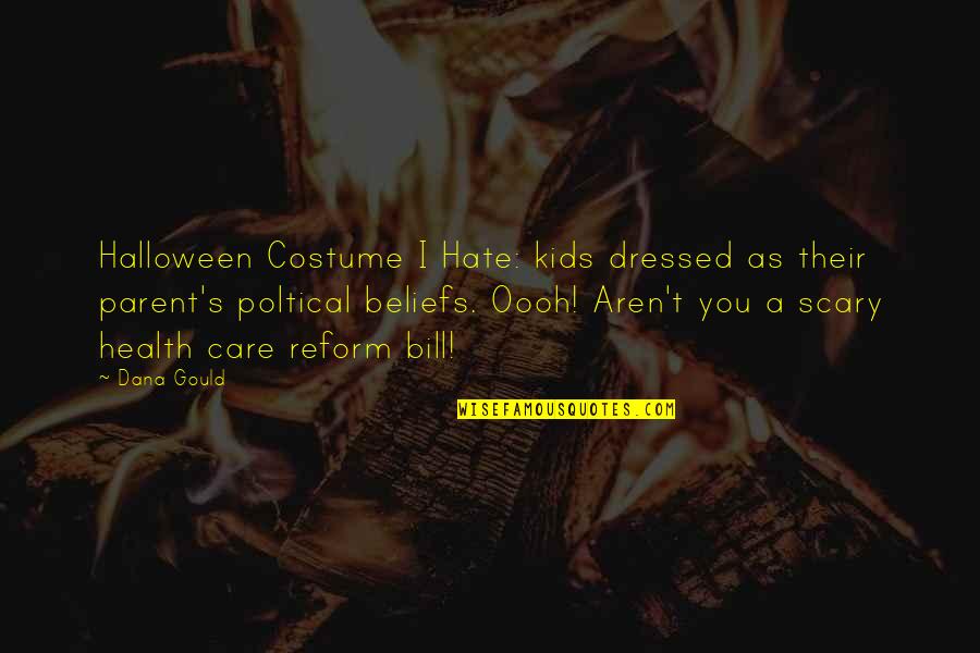 Expert Advice Quotes By Dana Gould: Halloween Costume I Hate: kids dressed as their Expert Advice Quotes By Dana Gould: Halloween Costume I Hate: kids dressed as their