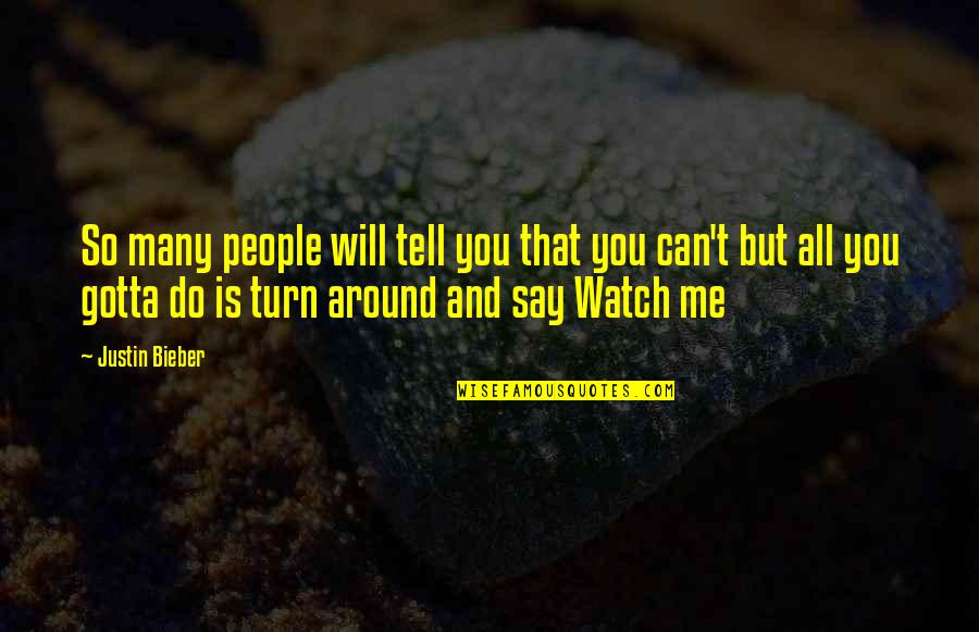 Experty Quotes By Justin Bieber: So many people will tell you that you Experty Quotes By Justin Bieber: So many people will tell you that you