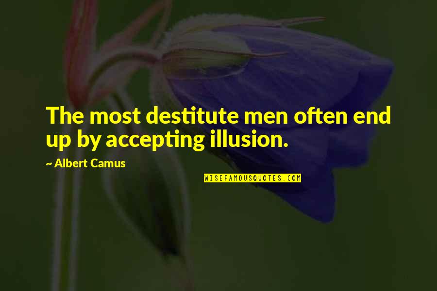 Expiations Define Quotes By Albert Camus: The most destitute men often end up by
