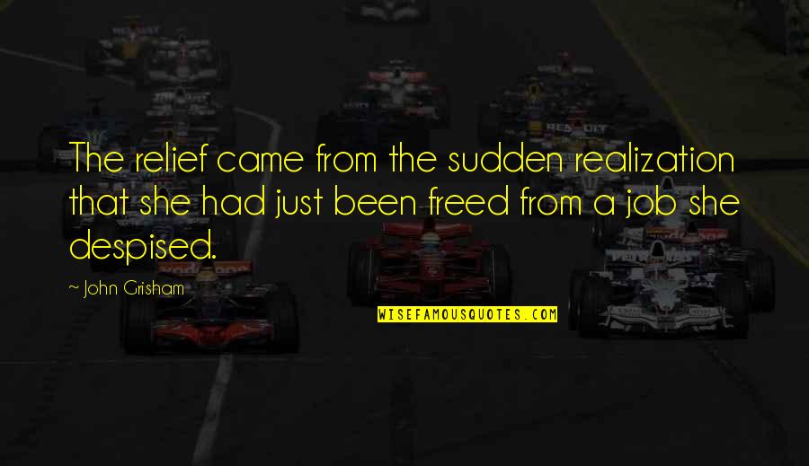 Expiatorio Sinonimos Quotes By John Grisham: The relief came from the sudden realization that