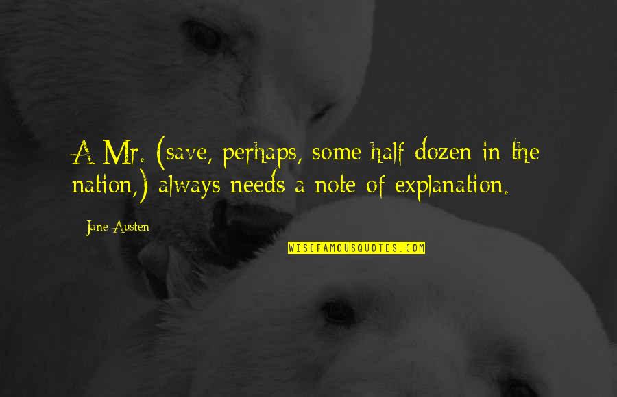 Explanation Quotes By Jane Austen: A Mr. (save, perhaps, some half dozen in