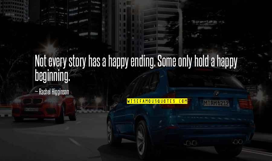 Explanation Sad Quotes By Rachel Higginson: Not every story has a happy ending. Some
