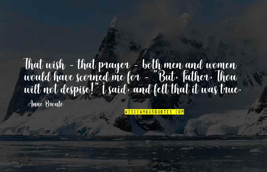 Explaterate Quotes By Anne Bronte: That wish - that prayer - both men