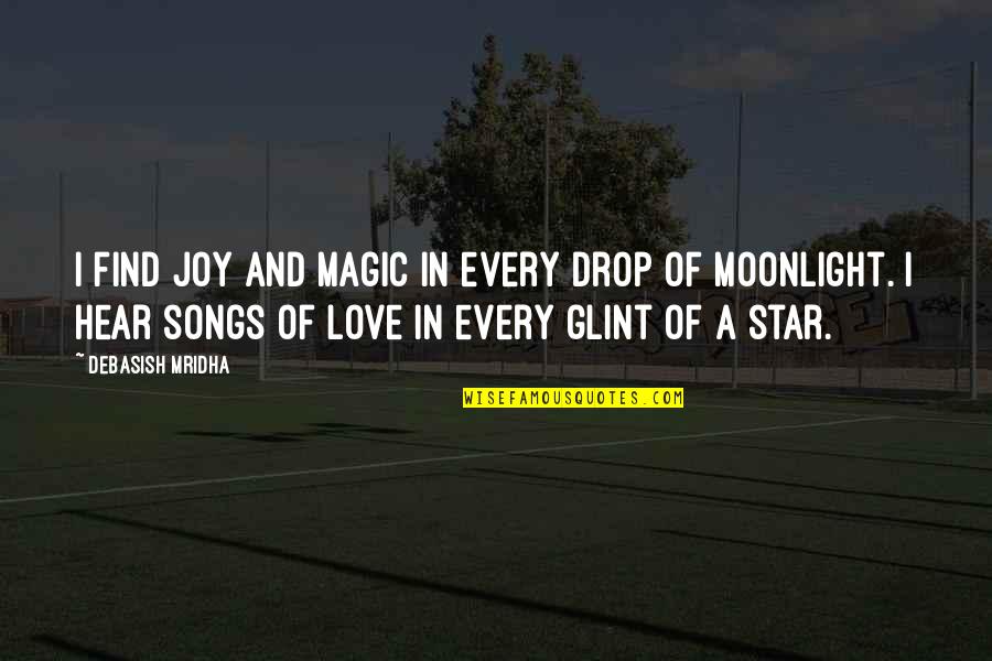 Explicit Direct Instruction Quotes By Debasish Mridha: I find joy and magic in every drop Explicit Direct Instruction Quotes By Debasish Mridha: I find joy and magic in every drop