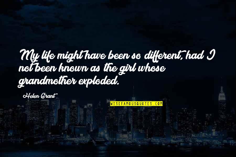 Exploded Quotes By Helen Grant: My life might have been so different, had
