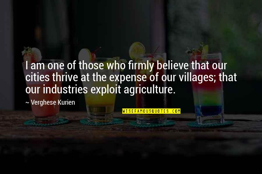 Exploit Quotes By Verghese Kurien: I am one of those who firmly believe