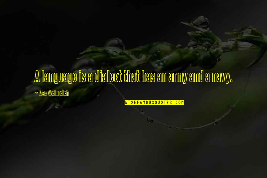 Exploitable Ambiguity Quotes By Max Weinreich: A language is a dialect that has an Exploitable Ambiguity Quotes By Max Weinreich: A language is a dialect that has an