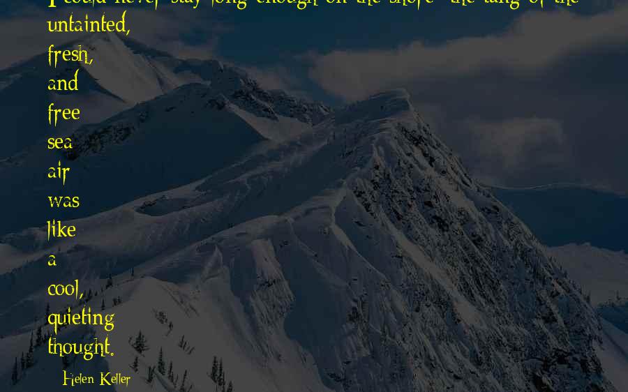 Explorations An Introduction Quotes By Helen Keller: I could never stay long enough on the Explorations An Introduction Quotes By Helen Keller: I could never stay long enough on the