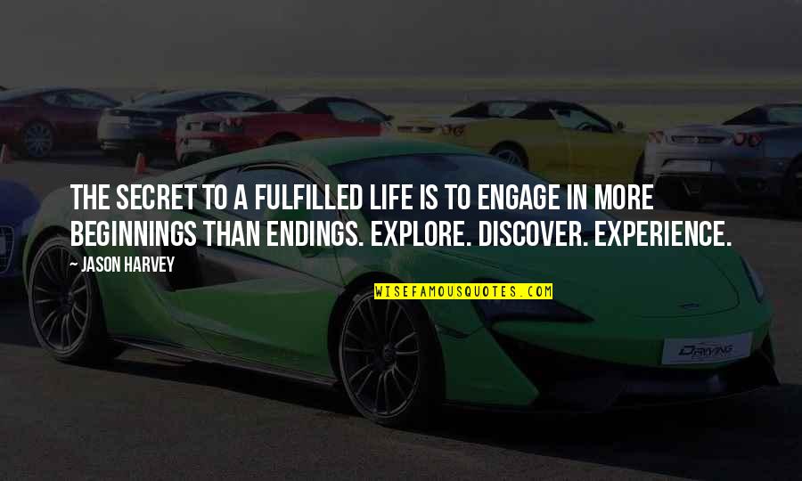 Explore Discover Quotes By Jason Harvey: The secret to a fulfilled life is to