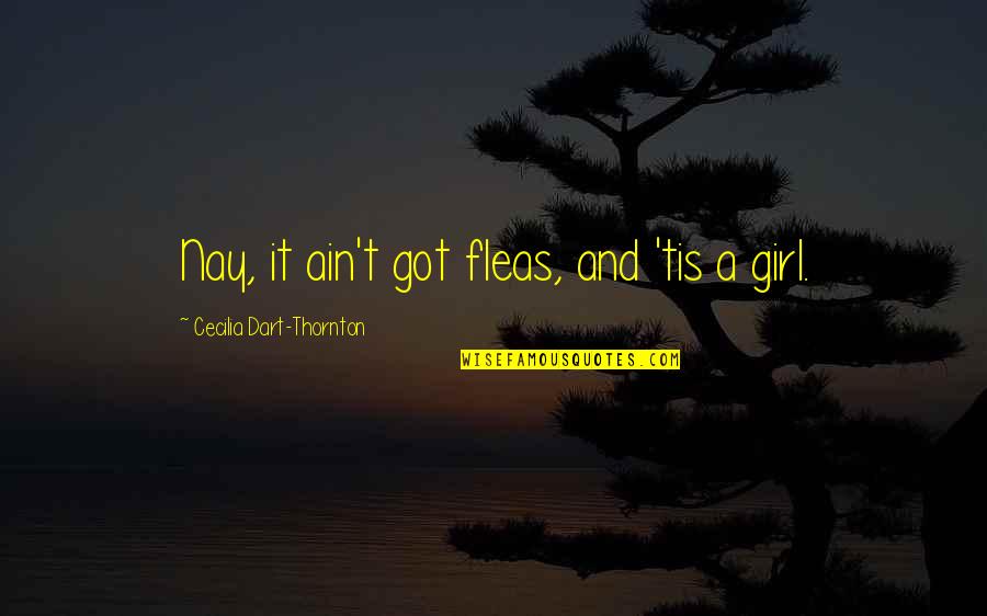 Explore Fears Quotes By Cecilia Dart-Thornton: Nay, it ain't got fleas, and 'tis a Explore Fears Quotes By Cecilia Dart-Thornton: Nay, it ain't got fleas, and 'tis a