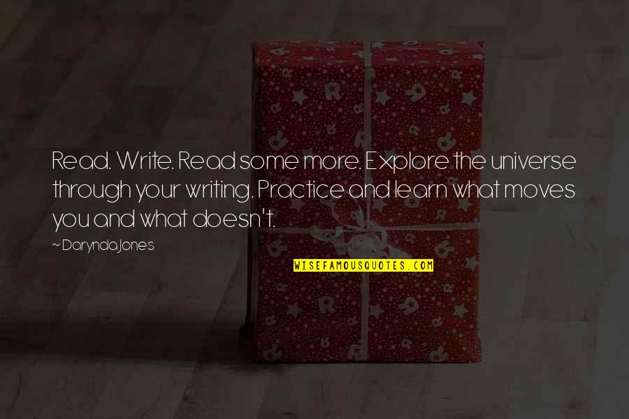 Explore More Quotes By Darynda Jones: Read. Write. Read some more. Explore the universe