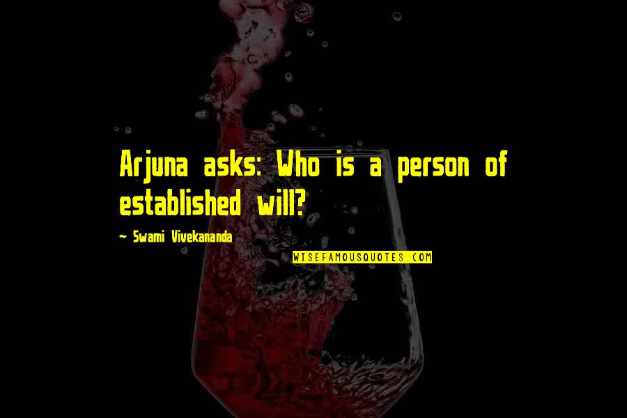 Explorer Archetype Quotes By Swami Vivekananda: Arjuna asks: Who is a person of established Explorer Archetype Quotes By Swami Vivekananda: Arjuna asks: Who is a person of established