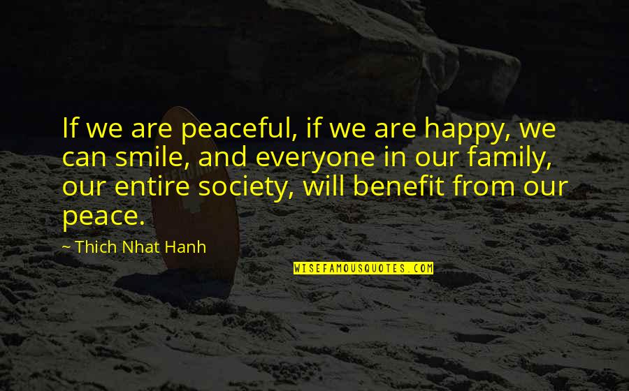 Exploring Mars Quotes By Thich Nhat Hanh: If we are peaceful, if we are happy,