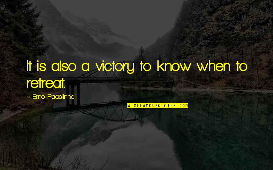 Exploring New Horizons Quotes By Erno Paasilinna: It is also a victory to know when
