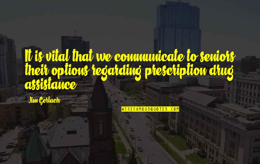 Explosiva Energia Quotes By Jim Gerlach: It is vital that we communicate to seniors Explosiva Energia Quotes By Jim Gerlach: It is vital that we communicate to seniors