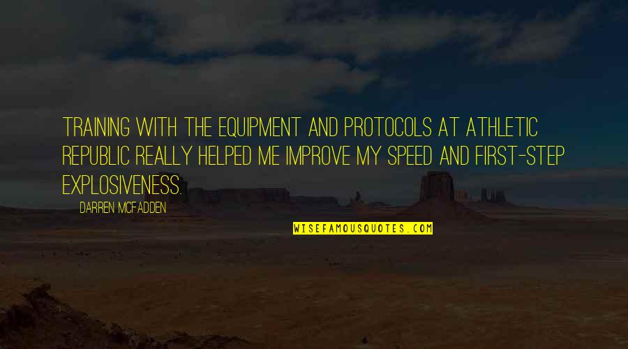 Explosiveness Quotes By Darren McFadden: Training with the equipment and protocols at Athletic