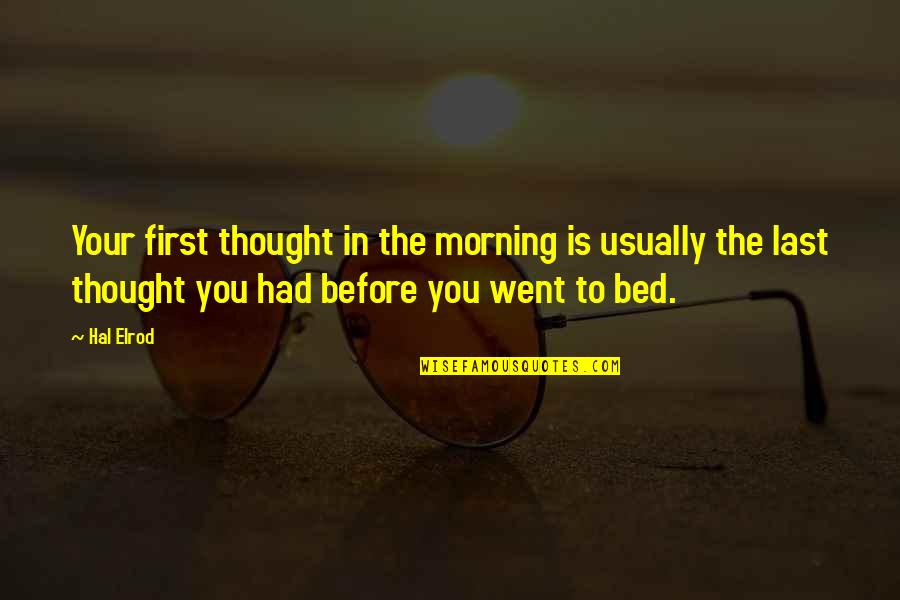 Explotaciones Agricolas Quotes By Hal Elrod: Your first thought in the morning is usually