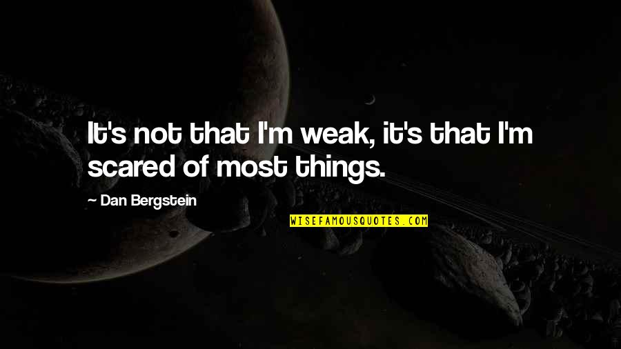 Expo Stand Quotes By Dan Bergstein: It's not that I'm weak, it's that I'm Expo Stand Quotes By Dan Bergstein: It's not that I'm weak, it's that I'm