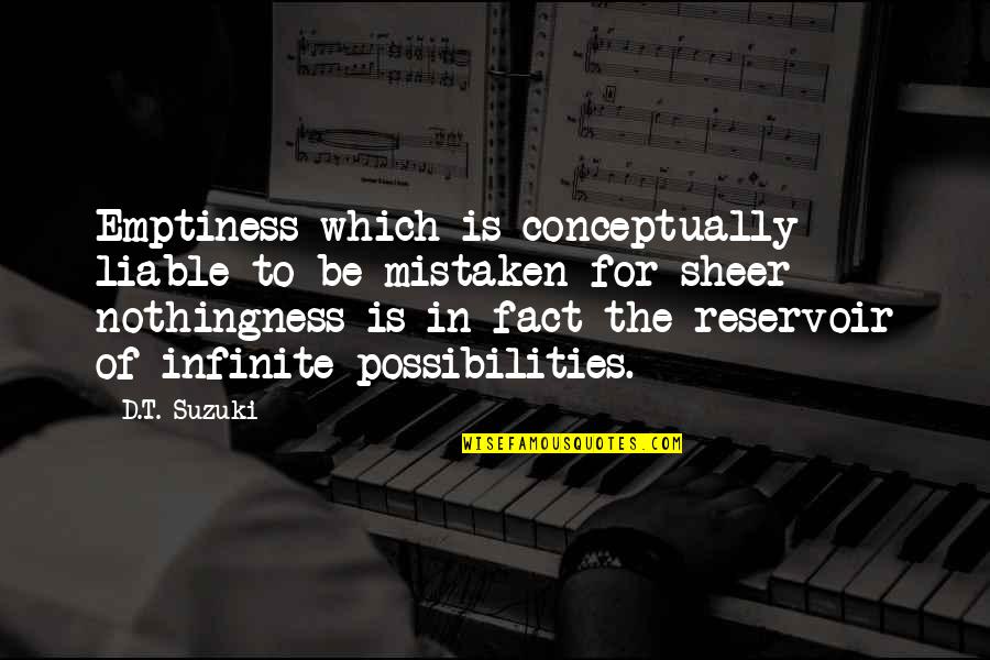 Exponente Simbolo Quotes By D.T. Suzuki: Emptiness which is conceptually liable to be mistaken Exponente Simbolo Quotes By D.T. Suzuki: Emptiness which is conceptually liable to be mistaken