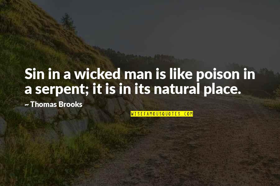 Exponentes Quotes By Thomas Brooks: Sin in a wicked man is like poison