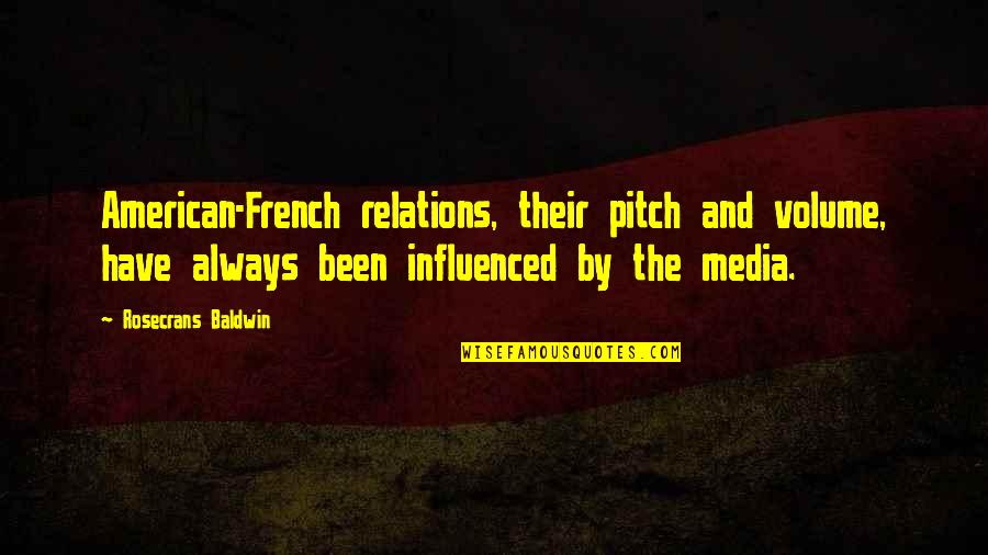 Exportation Quotes By Rosecrans Baldwin: American-French relations, their pitch and volume, have always