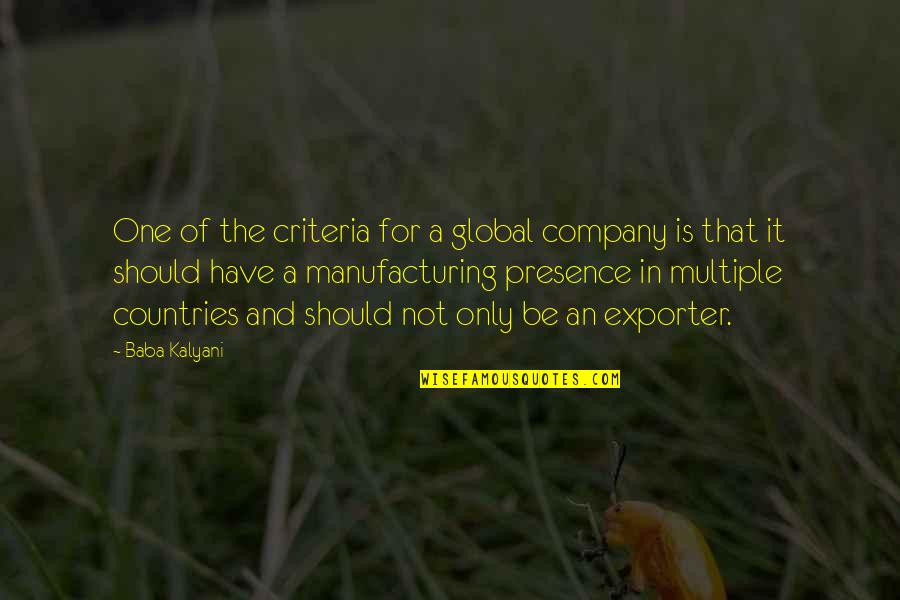 Exporter Quotes By Baba Kalyani: One of the criteria for a global company