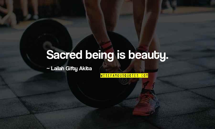 Exporter Quotes By Lailah Gifty Akita: Sacred being is beauty.